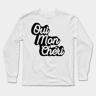 Oui Mon Chéri Long Sleeve T-Shirt